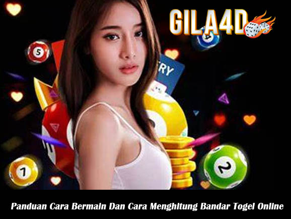 Panduan Cara Bermain Dan Cara Menghitung Bandar Togel Online